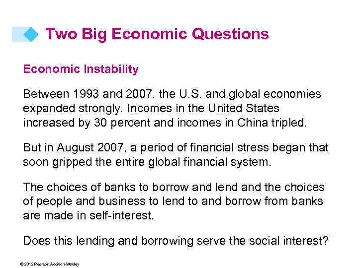 Two Big Economic Questions Economic Instability Between 1993 and 2007, the U. S. and
