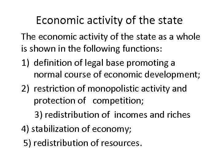 Economic activity of the state The economic activity of the state as a whole