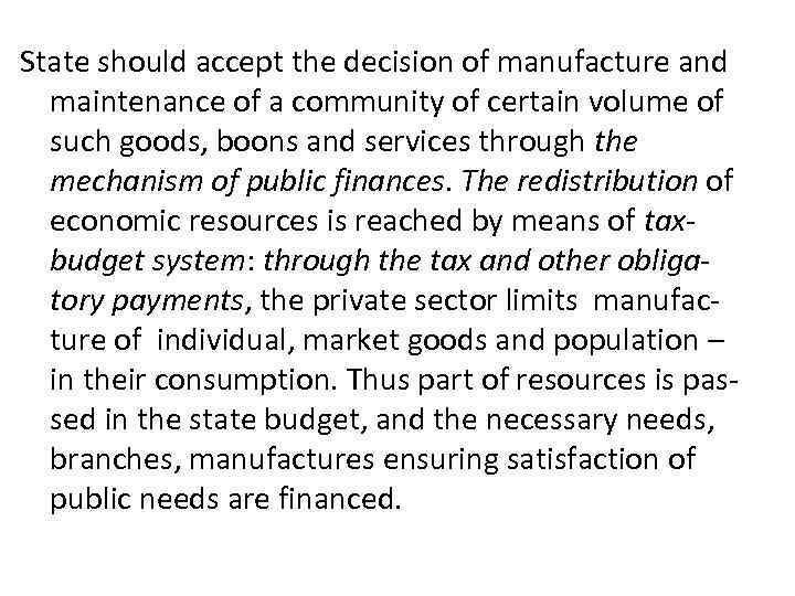 State should accept the decision of manufacture and maintenance of a community of certain