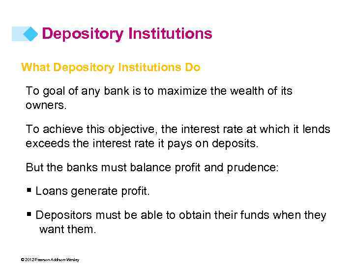 Depository Institutions What Depository Institutions Do To goal of any bank is to maximize