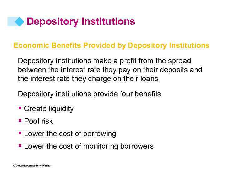 Depository Institutions Economic Benefits Provided by Depository Institutions Depository institutions make a profit from