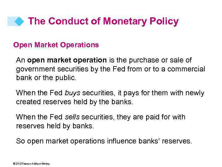 The Conduct of Monetary Policy Open Market Operations An open market operation is the