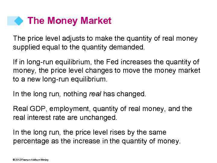 The Money Market The price level adjusts to make the quantity of real money
