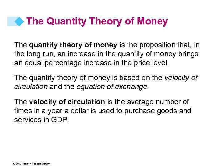The Quantity Theory of Money The quantity theory of money is the proposition that,