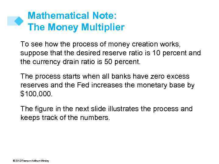 Mathematical Note: The Money Multiplier To see how the process of money creation works,