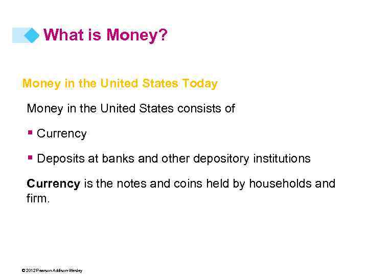 What is Money? Money in the United States Today Money in the United States