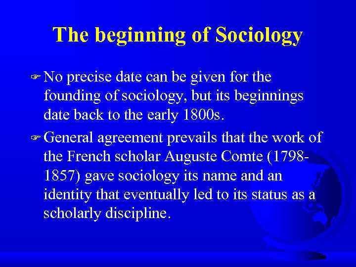 The beginning of Sociology F No precise date can be given for the founding