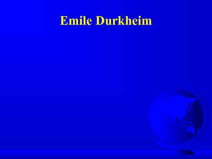 Emile Durkheim 