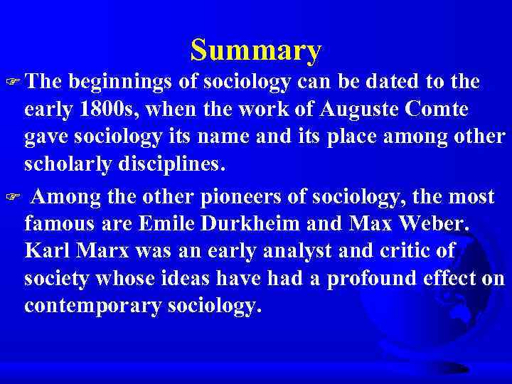 Summary F The beginnings of sociology can be dated to the early 1800 s,