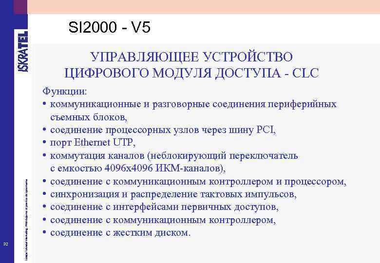 SI 2000 - V 5 32 Izdaja: Iskratel Marketing. Pridržujemo si pravico do sprememe