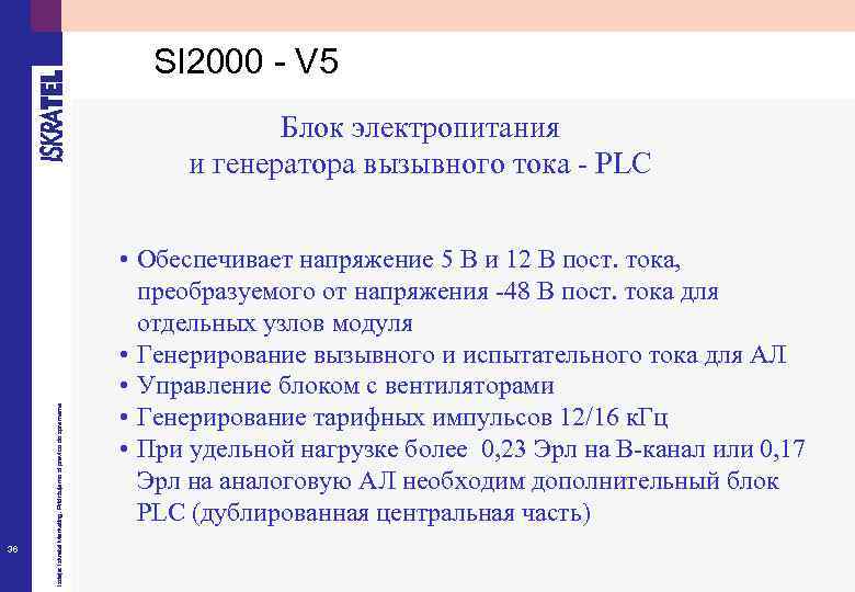 SI 2000 - V 5 36 Izdaja: Iskratel Marketing. Pridržujemo si pravico do sprememe