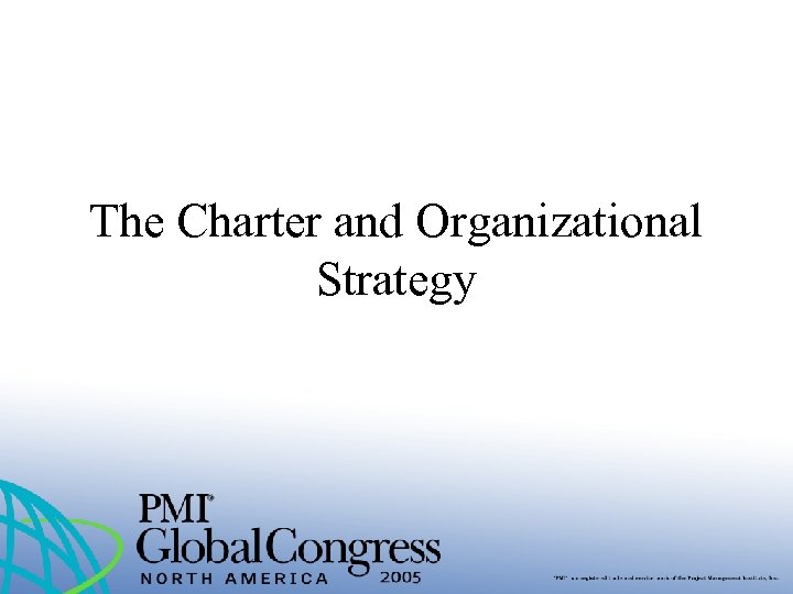The Charter and Organizational Strategy 