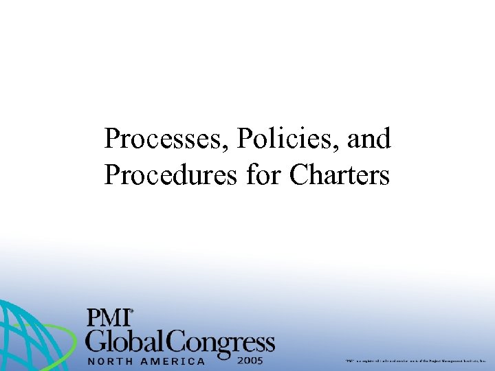 Processes, Policies, and Procedures for Charters 