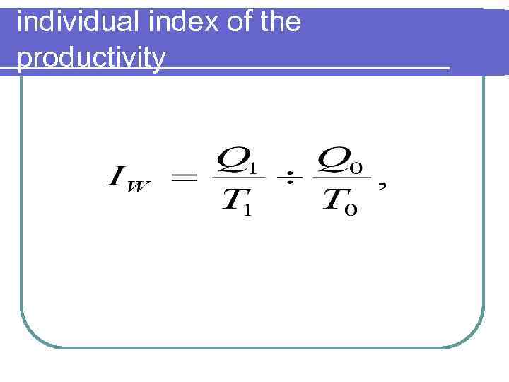 individual index of the productivity 