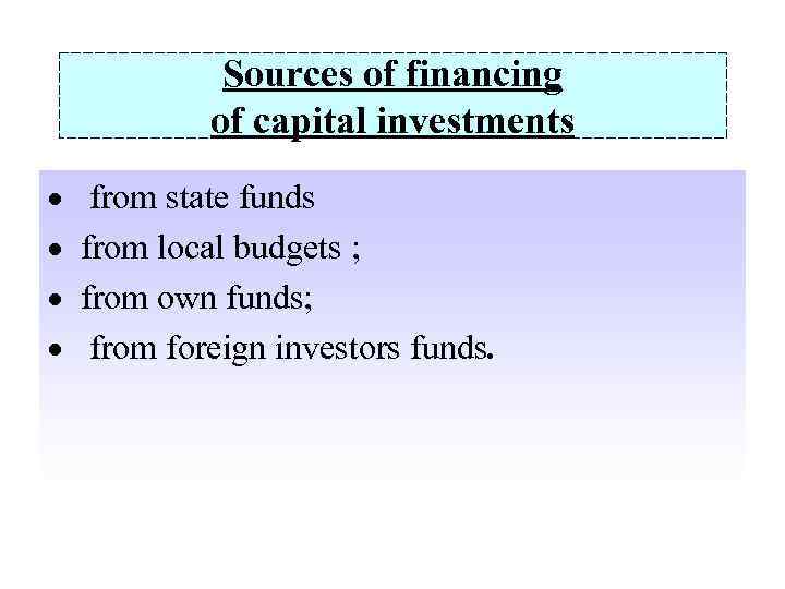 Sources of financing of capital investments · from state funds · from local budgets