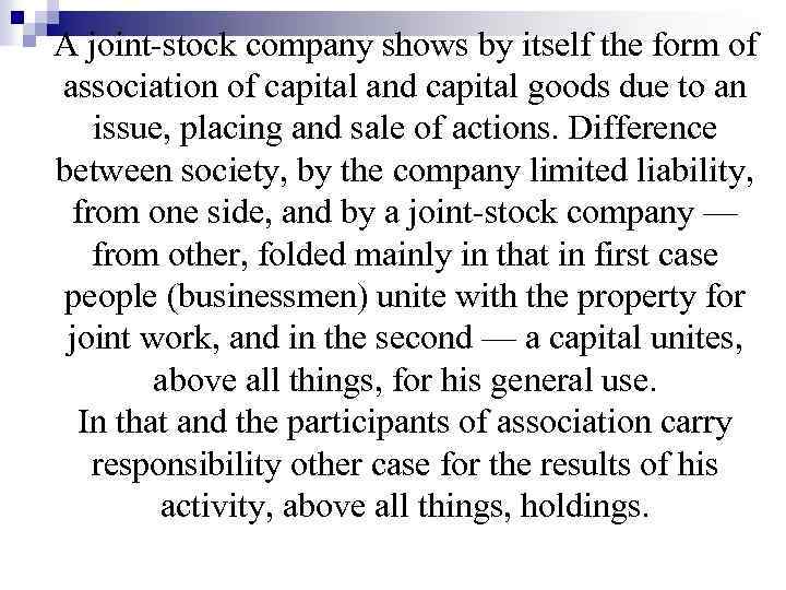 A joint-stock company shows by itself the form of association of capital and capital