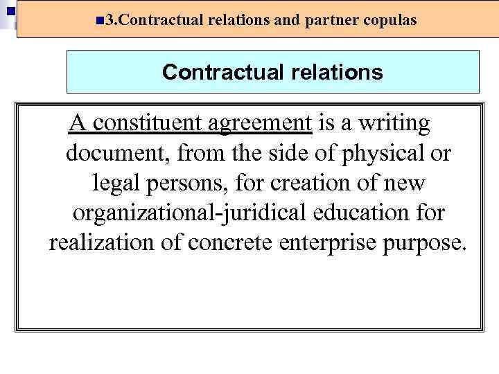 n 3. Contractual relations and partner copulas Contractual relations A constituent agreement is a