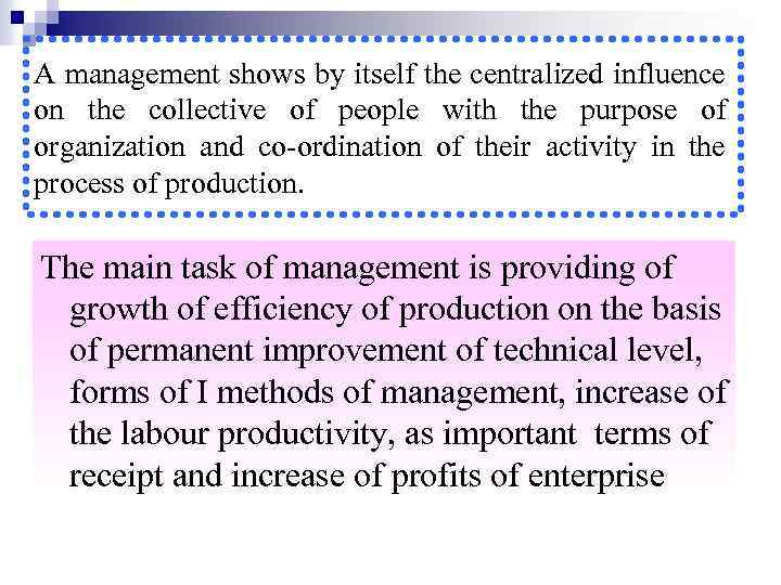 A management shows by itself the centralized influence on the collective of people with