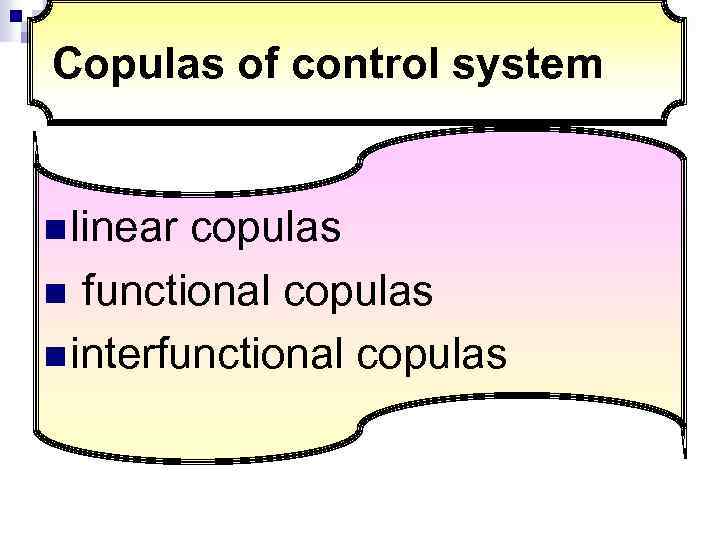 Copulas of control system n linear copulas n functional copulas n interfunctional copulas 