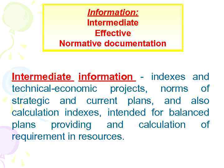 Information: Intermediate Effective Normative documentation Intermediate information - indexes and technical-economic projects, norms of