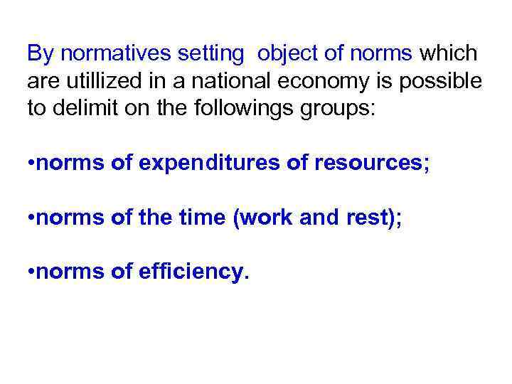 By normatives setting object of norms which are utillized in a national economy is