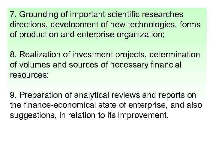 7. Grounding of important scientific researches directions, development of new technologies, forms of production