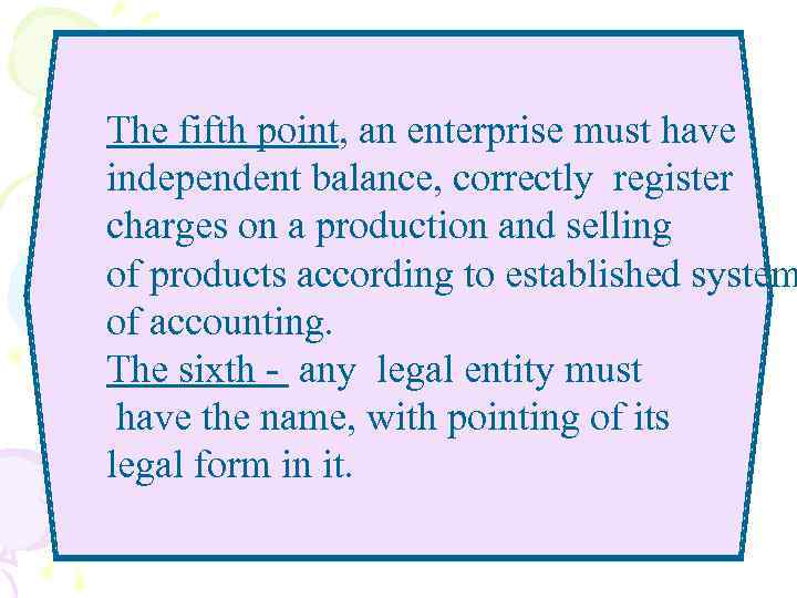 The fifth point, an enterprise must have independent balance, correctly register charges on a