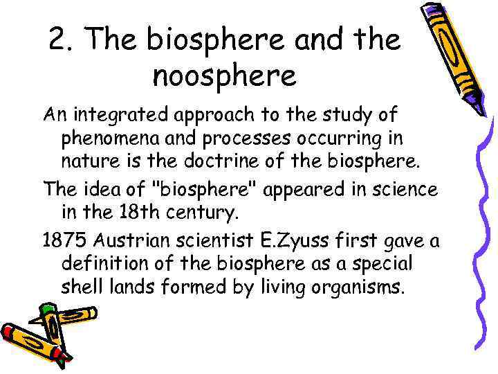 2. The biosphere and the noosphere An integrated approach to the study of phenomena