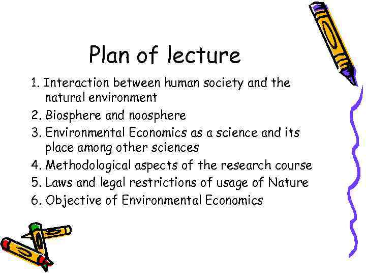 Plan of lecture 1. Interaction between human society and the natural environment 2. Biosphere