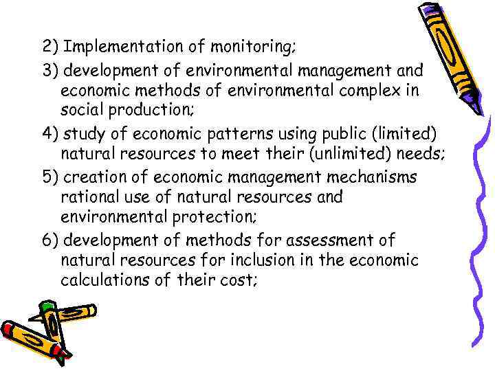 2) Implementation of monitoring; 3) development of environmental management and economic methods of environmental