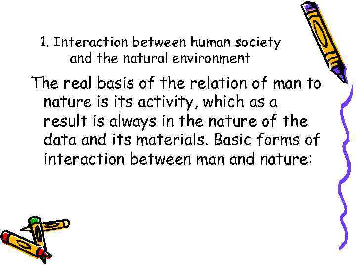 1. Interaction between human society and the natural environment The real basis of the