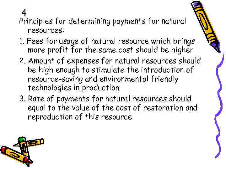4 Principles for determining payments for natural resources: 1. Fees for usage of natural