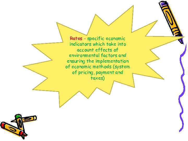 Rates - specific economic indicators which take into account effects of environmental factors and