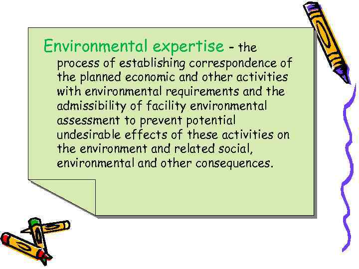 Environmental expertise – the process of establishing correspondence of the planned economic and other