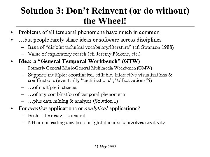 Solution 3: Don’t Reinvent (or do without) the Wheel! • Problems of all temporal