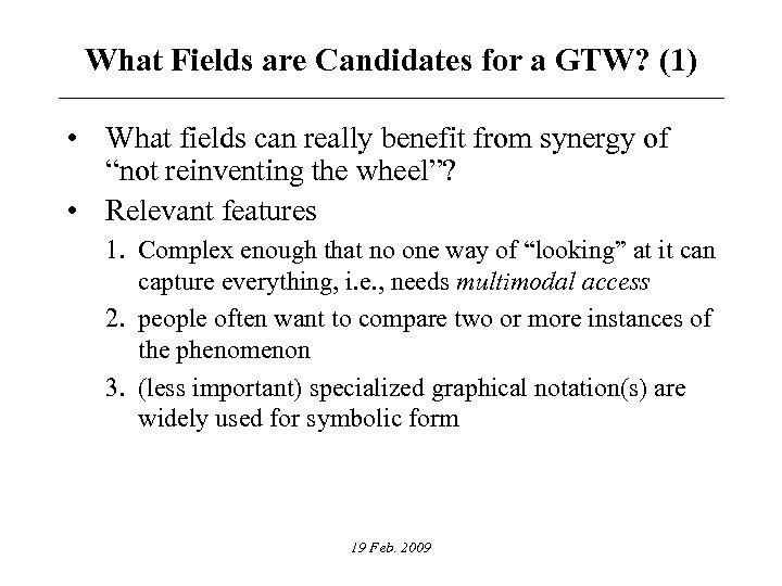 What Fields are Candidates for a GTW? (1) • What fields can really benefit