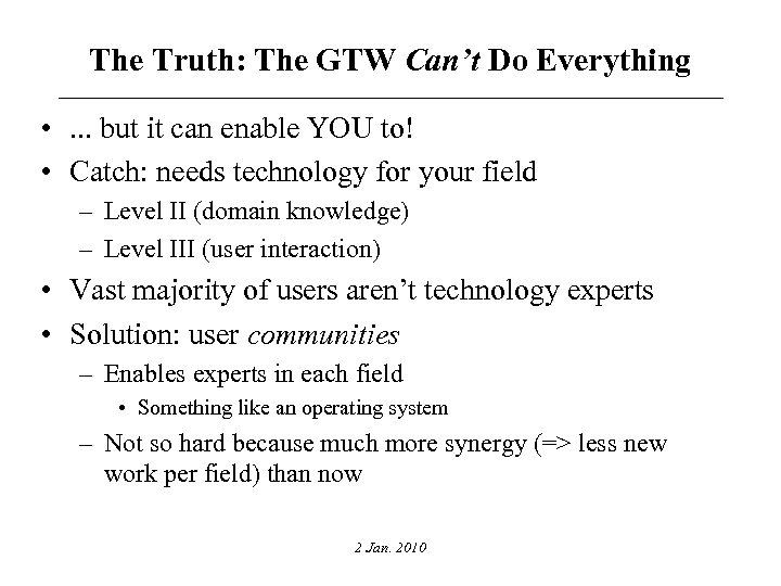 The Truth: The GTW Can’t Do Everything • . . . but it can
