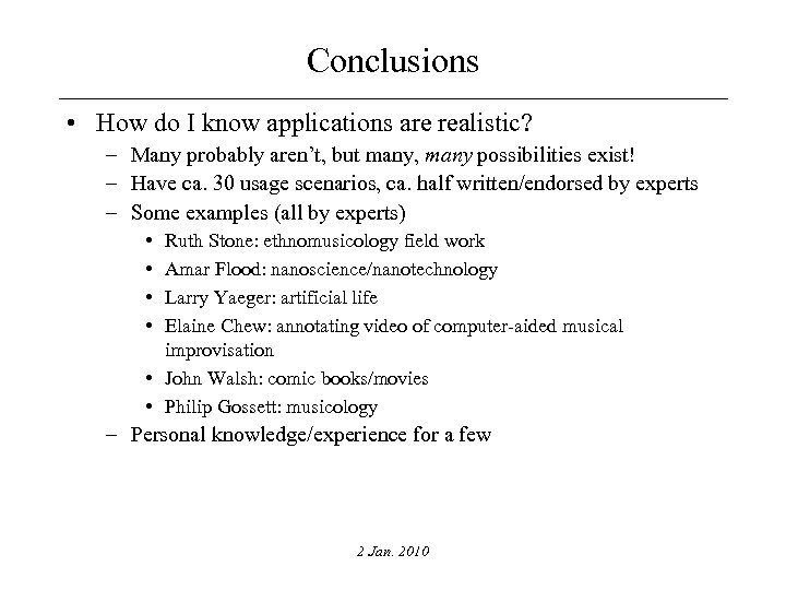 Conclusions • How do I know applications are realistic? – Many probably aren’t, but