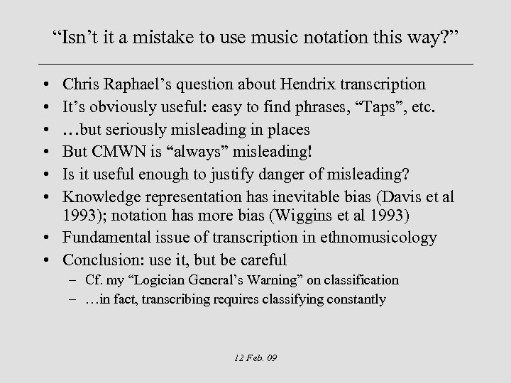 “Isn’t it a mistake to use music notation this way? ” • • •