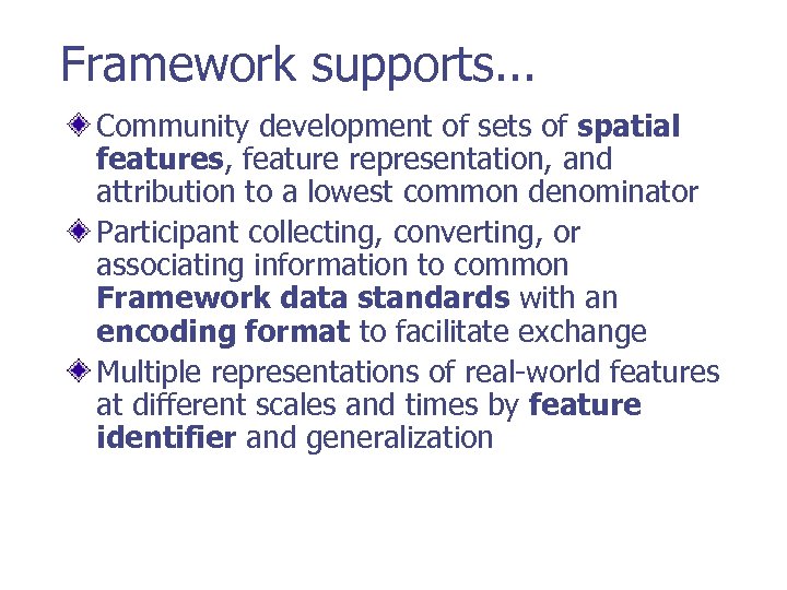 Framework supports. . . Community development of sets of spatial features, feature representation, and