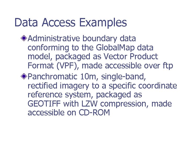 Data Access Examples Administrative boundary data conforming to the Global. Map data model, packaged