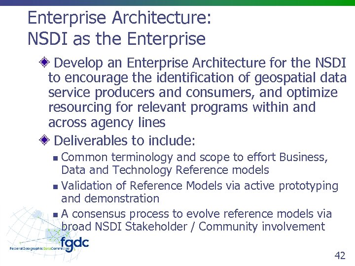 Enterprise Architecture: NSDI as the Enterprise Develop an Enterprise Architecture for the NSDI to