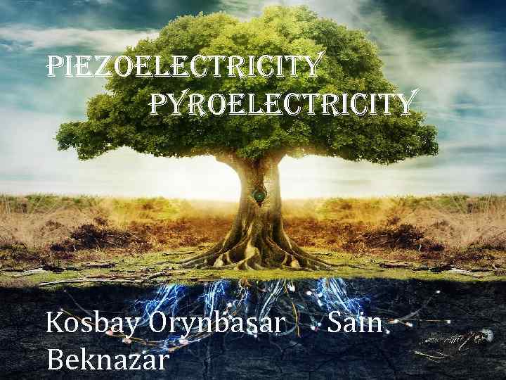 Piezoelectricity Pyroelectricity Kosbay Orynbasar Beknazar Sain 