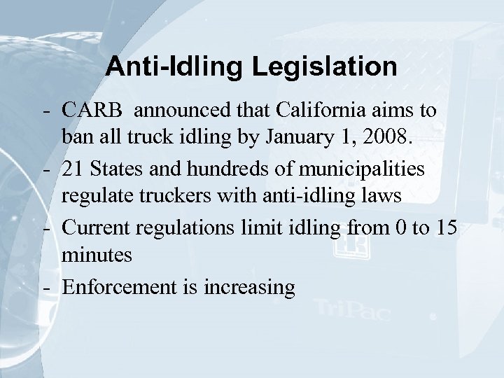 Anti-Idling Legislation - CARB announced that California aims to ban all truck idling by