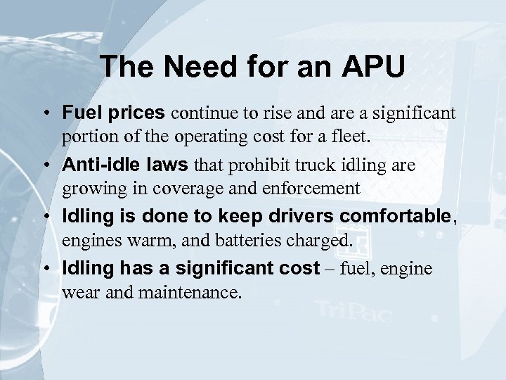 The Need for an APU • Fuel prices continue to rise and are a