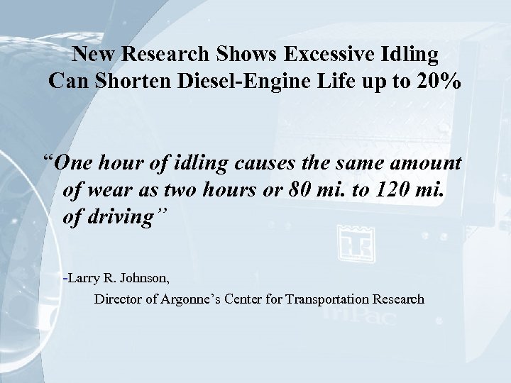 New Research Shows Excessive Idling Can Shorten Diesel-Engine Life up to 20% “One hour