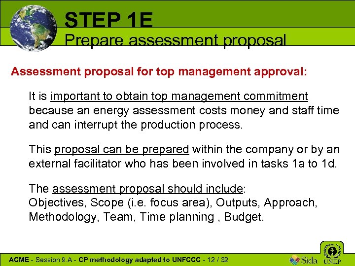 STEP 1 E Prepare assessment proposal Assessment proposal for top management approval: It is