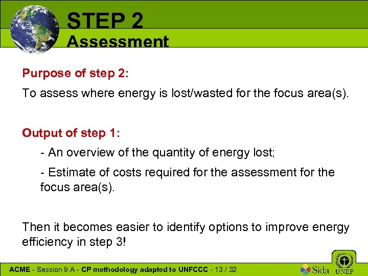 STEP 2 Assessment Purpose of step 2: To assess where energy is lost/wasted for