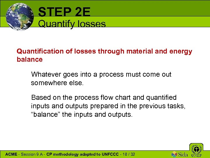 STEP 2 E Quantify losses Quantification of losses through material and energy balance Whatever