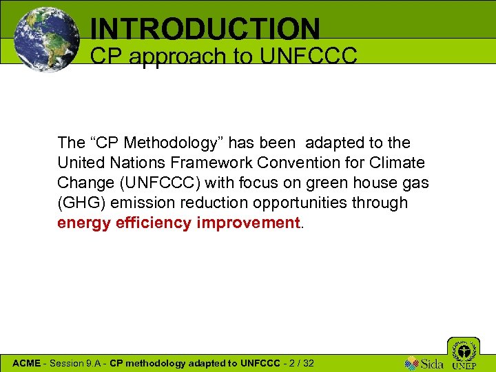 INTRODUCTION CP approach to UNFCCC The “CP Methodology” has been adapted to the United